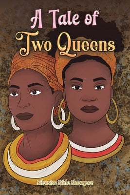 A Tale of Two Queens by Shongwe, Sibusiso Sihle