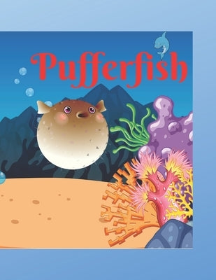 Pufferfish: Children Books About Sleep, Bedtime story, Fable Of Pufferfish, tales to help children fall asleep fast. Fables for Ki by Kidsketch, Edu Journy
