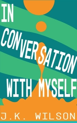In Conversation with Myself by Wilson, Jessica