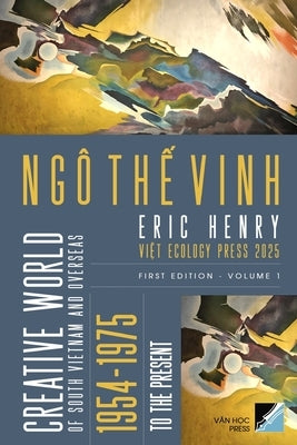 Creative World Of South Vietnam And Overseas 1954 - To The Present - Volume 1 (softcover - bw ) by The Vinh, Ngo