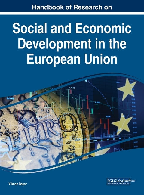 Handbook of Research on Social and Economic Development in the European Union by Bayar, Yilmaz