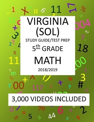 5th Grade VIRGINIA SOL, 2019 MATH, Test Prep: : 5th Grade VIRGINIA STANDARDS of LEARNING 2019 MATH Test Prep/Study Guide by Shannon, Mark