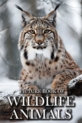 Wildlife Animals: Picture Books For Adults With Dementia And Alzheimers Patients - Beautiful Photos Of Wild Scenes with Animals by Caldwell, Ella