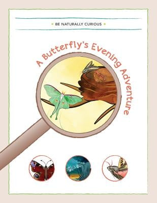 A Butterfly's Evening Adventure by Be Naturally Curious