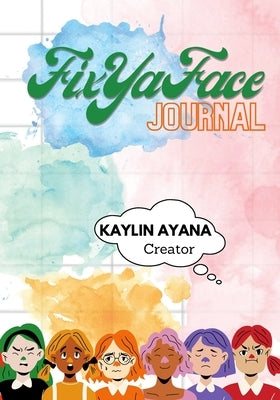 Fix Ya Face Journal: A Guided Journal to Self Love by Bishop, Kaylin