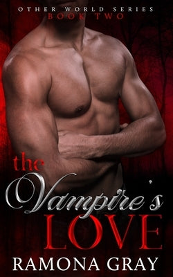 The Vampire's Love by Gray, Ramona