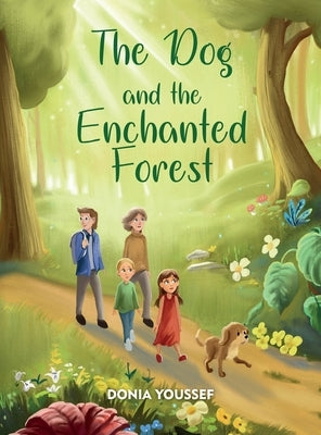 The Dog and the Enchanted Forest by Youssef, Donia