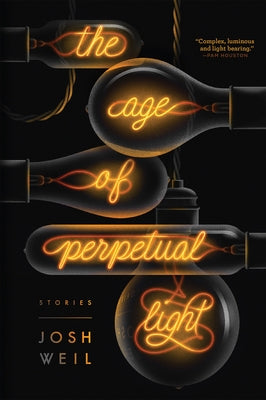 The Age of Perpetual Light by Weil, Josh