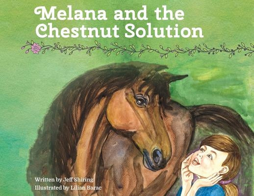 Melana and the Chestnut Solution by Shiring, Jeff