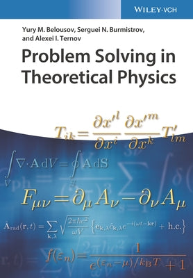 Problem Solving in Theoretical Physics by Belousov, Yury M.
