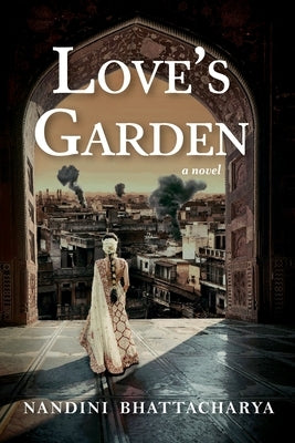 Love's Garden by Bhattacharya, Nandini