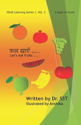Let's eat fruits: A book of fruits by Upadhayaya, Anshika