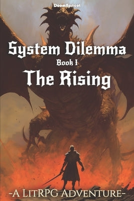 System Dilemma: a LitRPG adventure: The Rising (Book 1) by Doomapricot