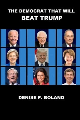 The Democrat That Will Beat Trump by Boland, Denise