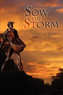 Sow the Storm by Kirby, G. R.