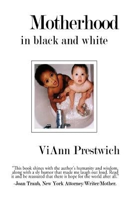 Motherhood in Black and White by Prestwich, Viann