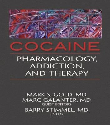 Cocaine: Pharmacology, Addiction, and Therapy by Galanter, Mark