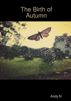 The Birth of Autumn by N, Andy