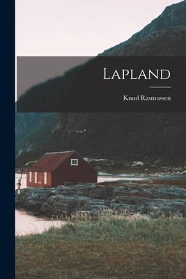 Lapland by Rasmussen, Knud