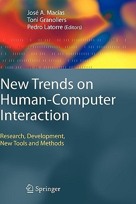 New Trends on Human-Computer Interaction: Research, Development, New Tools and Methods by Macías, José a.