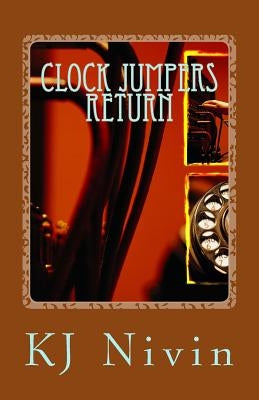 Clock Jumpers Return: World Within Worlds by Nivin, Kj
