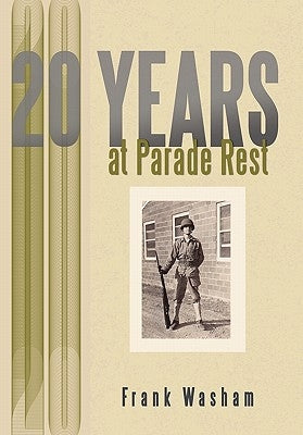 20 Years at Parade Rest by Washam, Frank
