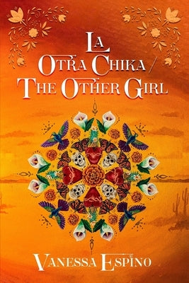 La Otra Chika/ The Other Girl: A Collection by Espino, Vanessa