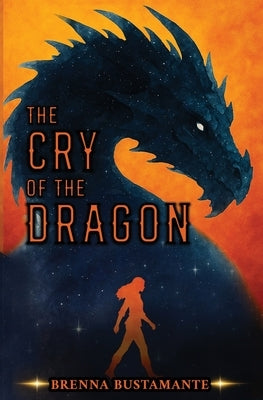 The Cry of the Dragon by Bustamante, Brenna