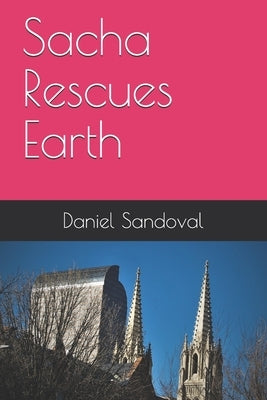 Sacha Rescues Earth by Sandoval, Daniel