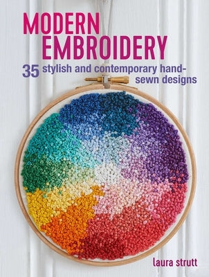 Modern Embroidery: 35 Stylish and Contemporary Hand-Sewn Designs by Strutt, Laura