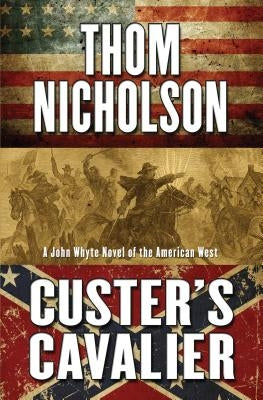 Custers Cavalier by Nicholson, Thom