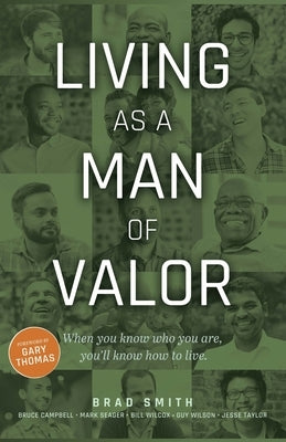 Living as a Man of Valor by Smith, Brad