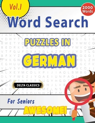 Word Search Puzzles in German for Seniors - Awesome! Vol.1 - Delta Classics by Best Activity Books