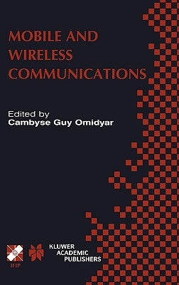 Mobile and Wireless Communications: Ifip Tc6 / Wg6.8 Working Conference on Personal Wireless Communications (Pwc'2002) October 23-25, 2002, Singapore by Omidyar, Cambyse Guy