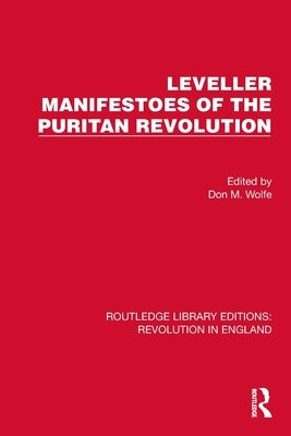 Leveller Manifestoes of the Puritan Revolution by Wolfe, Don M.