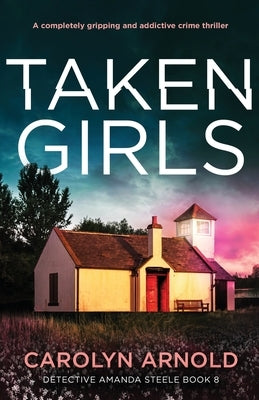 Taken Girls by Arnold, Carolyn