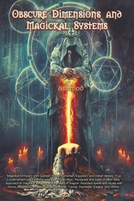 Obscure Dimensions and Magickal Systems by Asamod