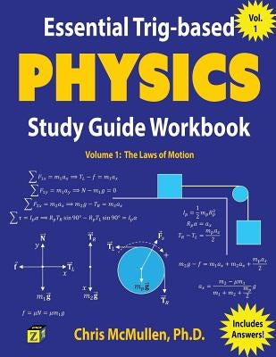 Essential Trig-based Physics Study Guide Workbook: The Laws of Motion by McMullen, Chris