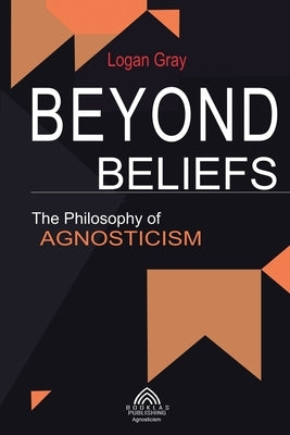 Beyond Beliefs by Gray, Logan