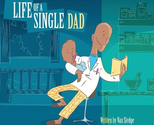 Life of a Single Dad by Sledge, Van