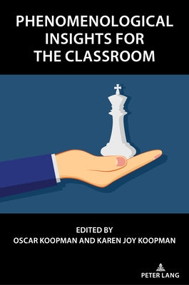 Phenomenological insights for the classroom by Koopman, Oscar