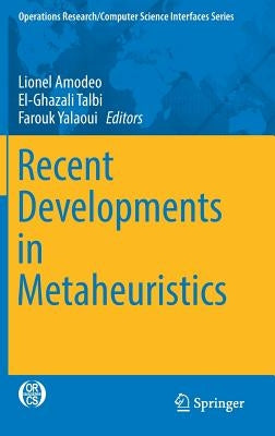 Recent Developments in Metaheuristics by Amodeo, Lionel