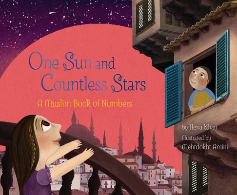 One Sun and Countless Stars: A Muslim Book of Numbers by Khan, Hena