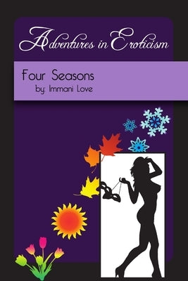 Adventures in Eroticism: Four Seasons by Love, Immani
