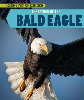 The Return of the Bald Eagle by Niver, Heather Moore
