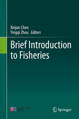 Brief Introduction to Fisheries by Chen, Xinjun