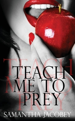 Teach Me to Prey by Jacobey, Samantha