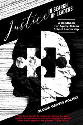 Justice in Search of Leaders: A Handbook for Equity-Driven School Leadership by Steinberg, Shirley R.