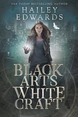 Black Arts, White Craft by Edwards, Hailey