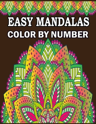 Easy Mandalas Color by Number: 50 Easy Travel Size Mandala Designs for Stress Relief and Relaxation by Gomez, Katelyn